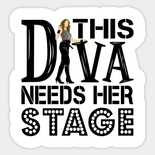 This Diva Needs Her Stage Sticker